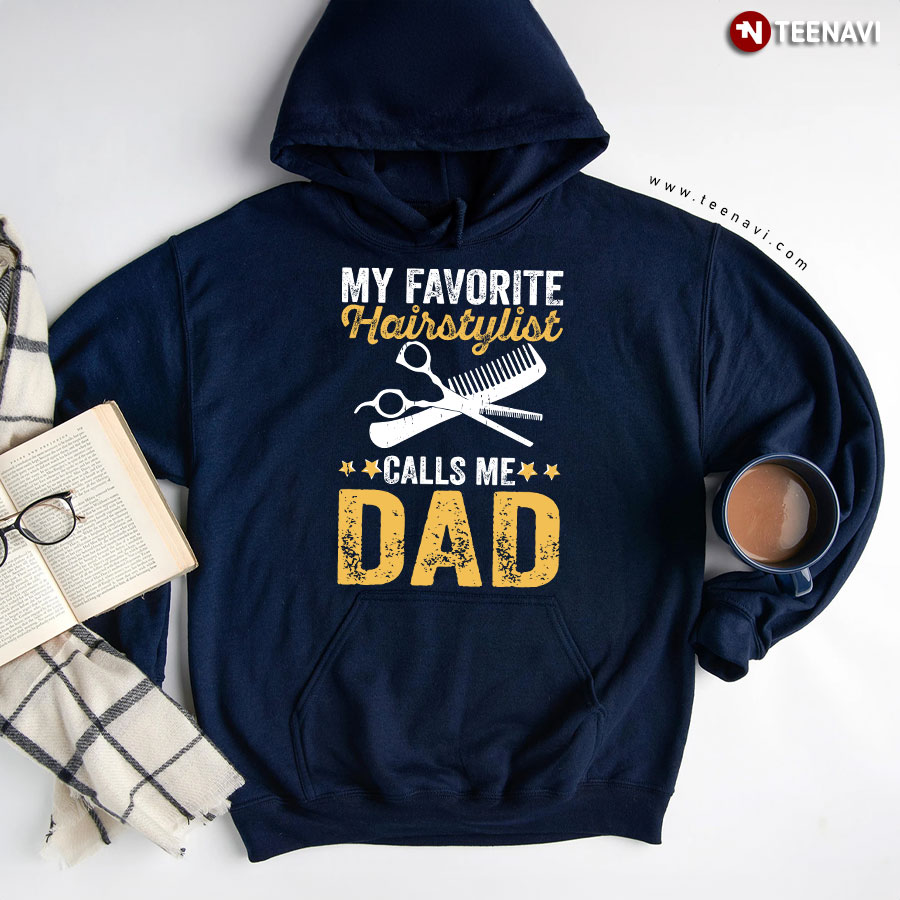 My Favorite Hairstylist Calls Me Dad Father's Day Hoodie