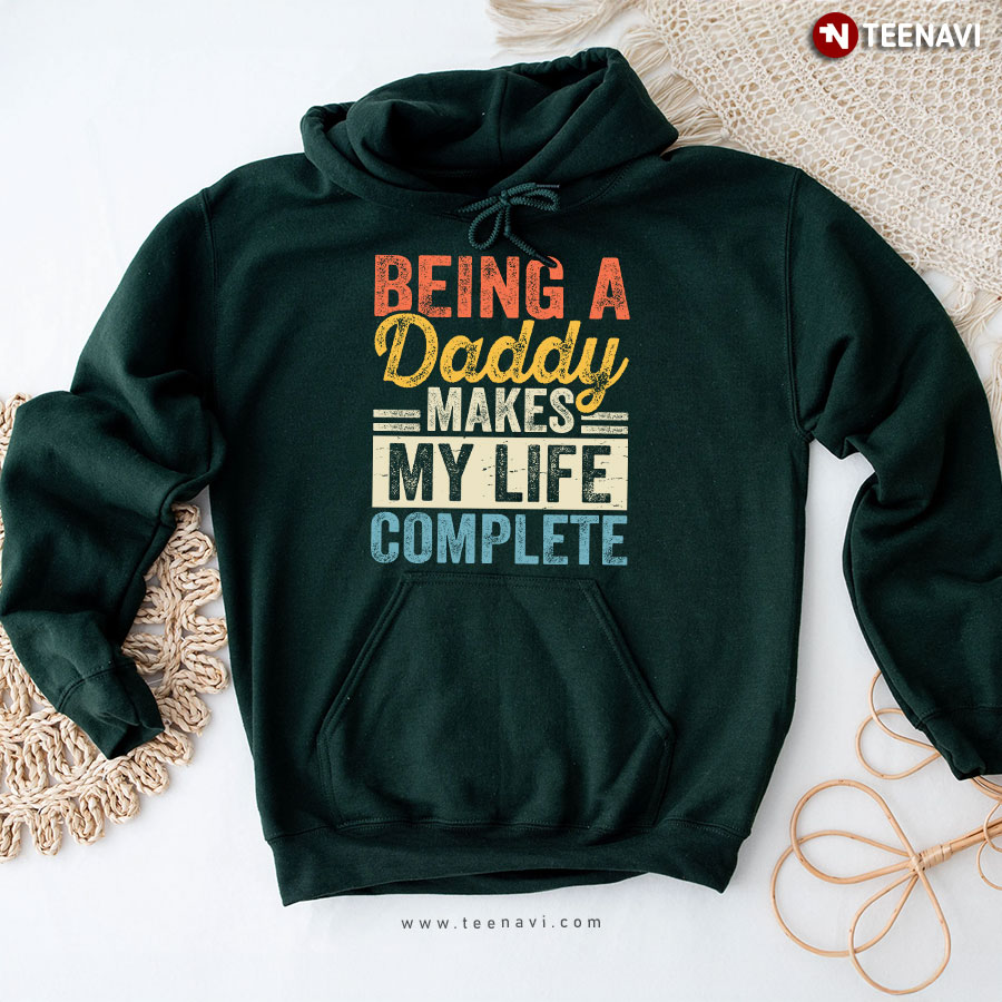 Being A Daddy Makes My Life Complete Father's Day Hoodie