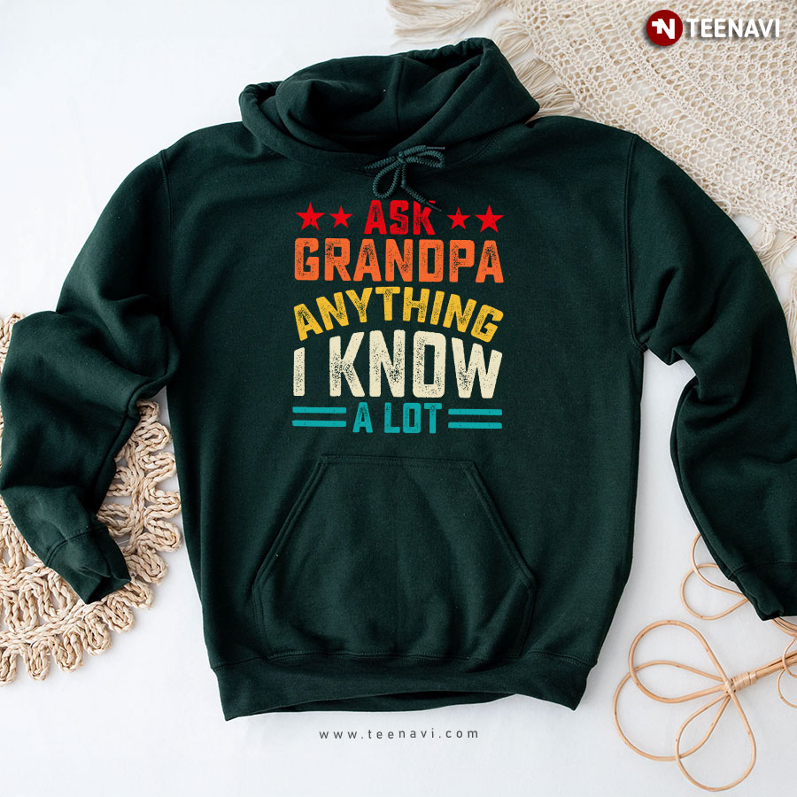 Ask Grandpa Anything I Know A Lot Father's Day Hoodie