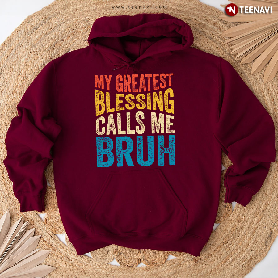 My Greatest Blessing Calls Me Bruh Father's Day Hoodie