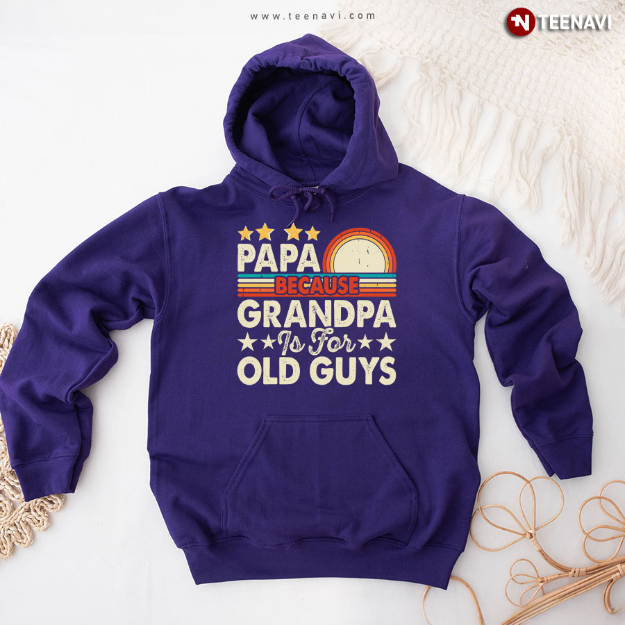 Papa Because Grandpa Is For Old Guys Vintage Hoodie
