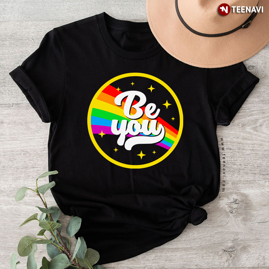 Be You LGBT Rainbow Pride Flag T-Shirt