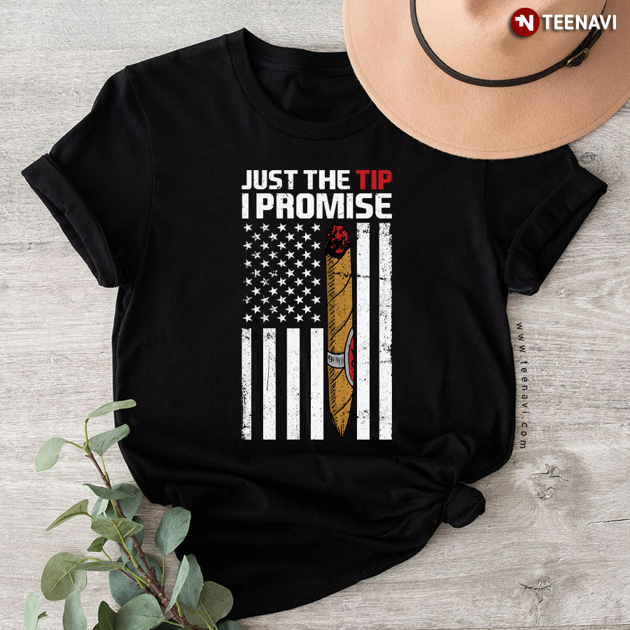 Just The Tip I Promise Cigar Smoke American Flag T-Shirt
