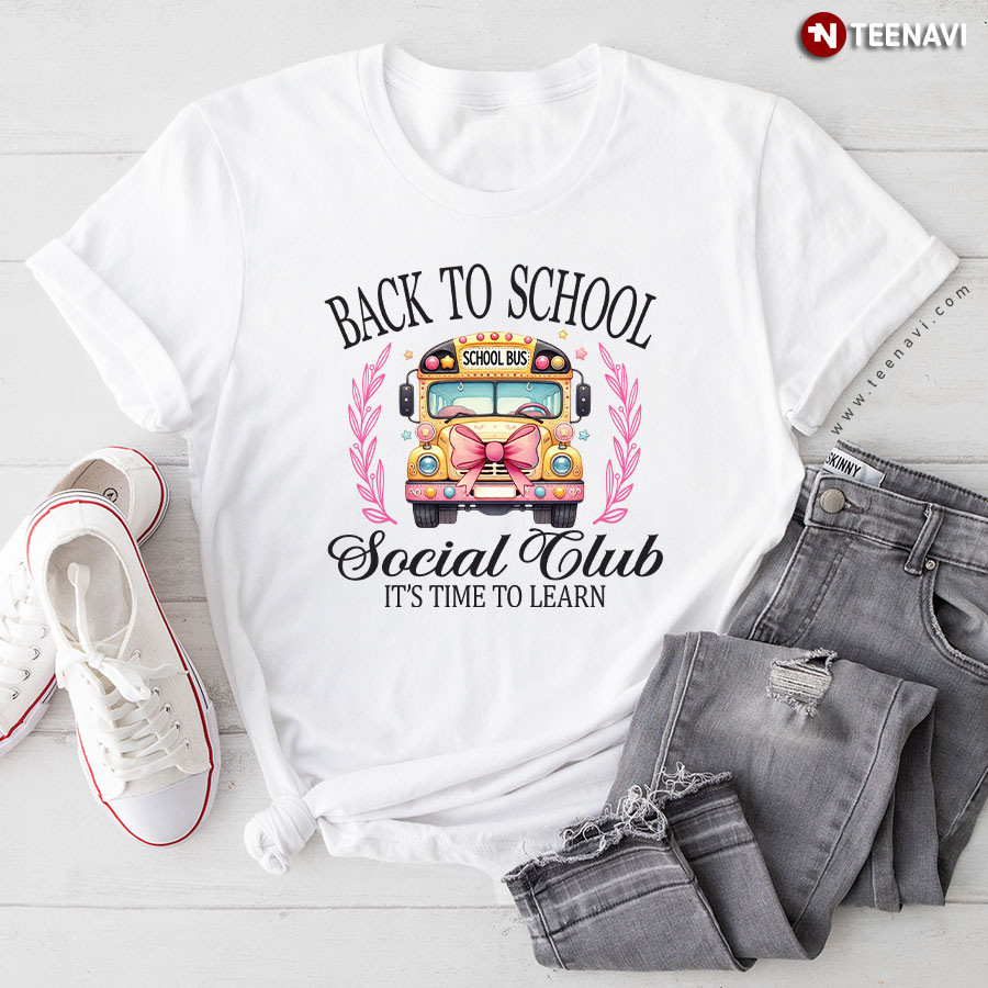 Back To School Social Club It's Time To Learn Bus Driver T-Shirt