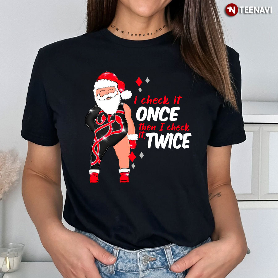 I Check It Once Then I Check It Twice Taylor Santa T-Shirt