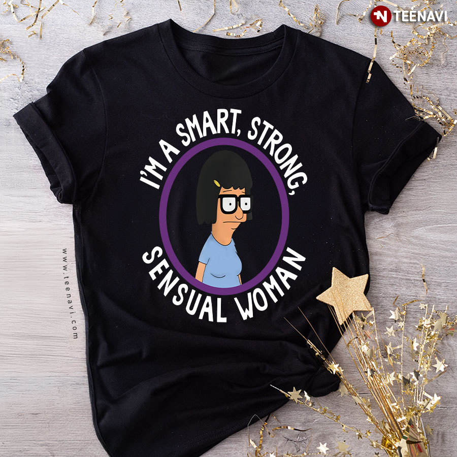 I'm A Smart Strong Sensual Woman T-Shirt