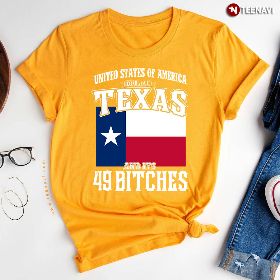 United States America Mean Texas 49 Bitches