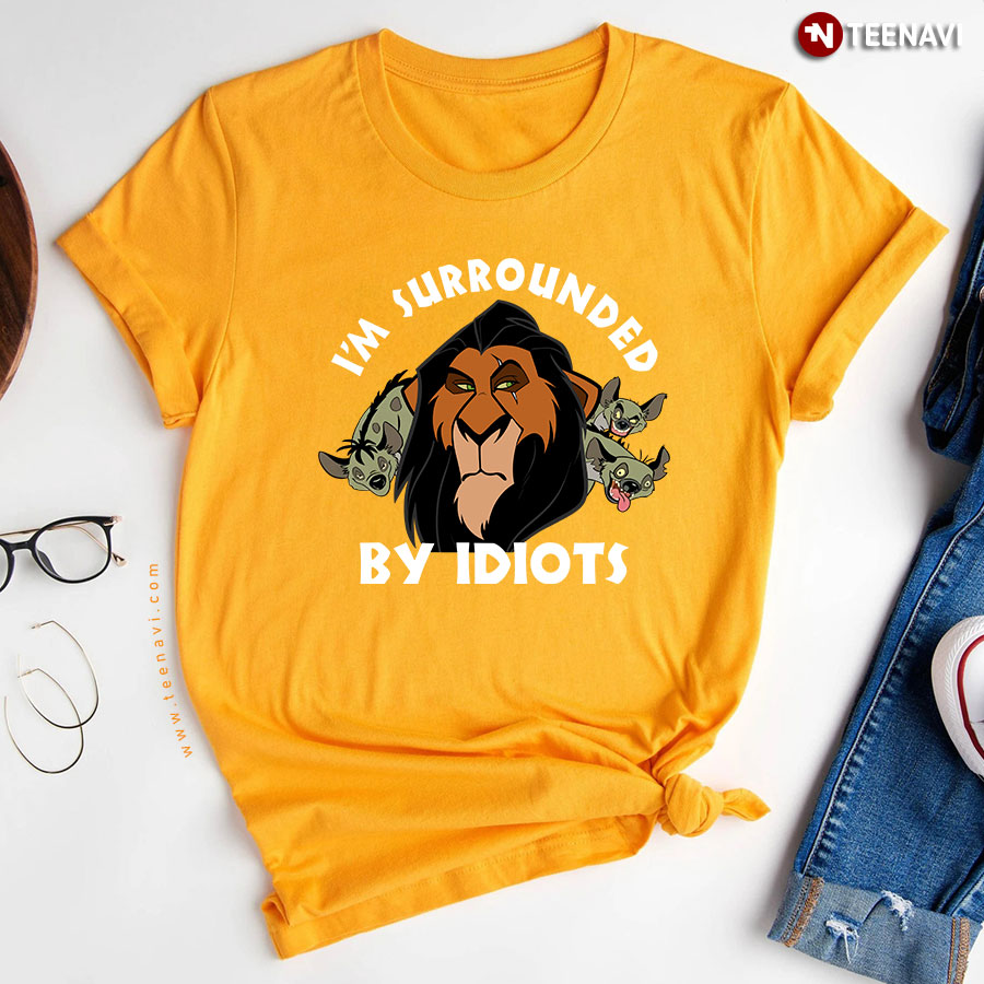 Lion King Scar Im Surrounded By Idiots