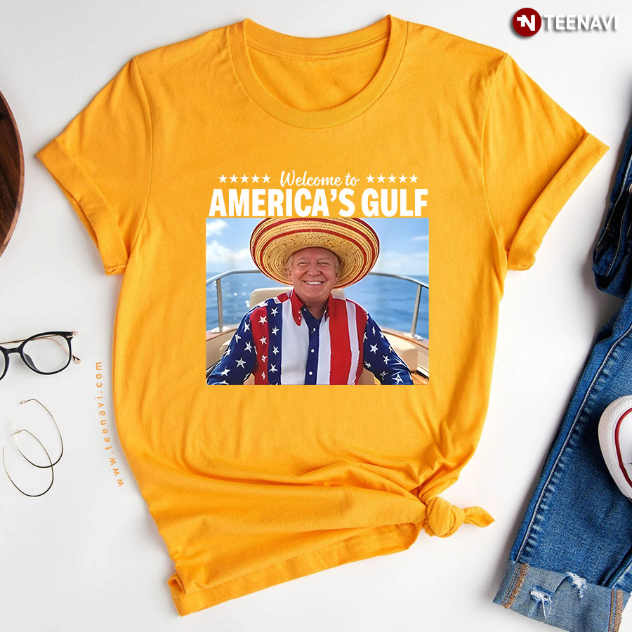 Trump Welcome To Americas Gulf T Shirt