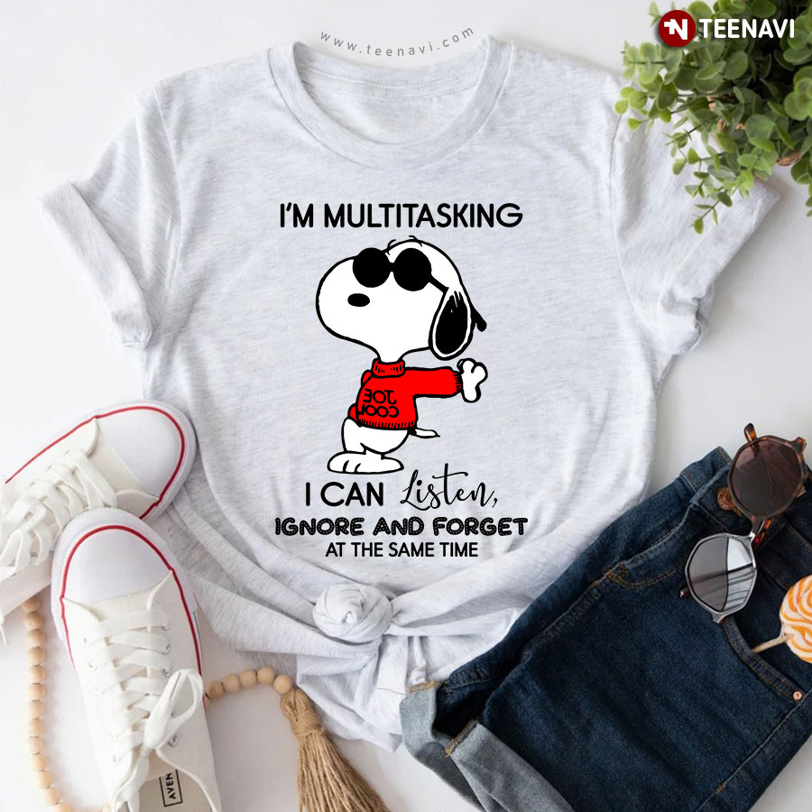 Snoopy I'm Multitasking I Can Listen Ignore And Forget At