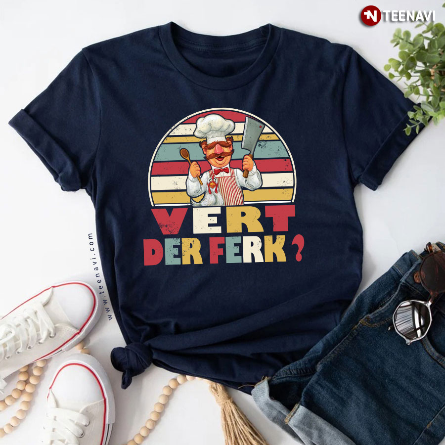 Vert Der Ferk Chef Knife Funny Swedish Chef T-Shirt Vert Der Ferk Chef Knife Funny Swedish Chef T-Shirt