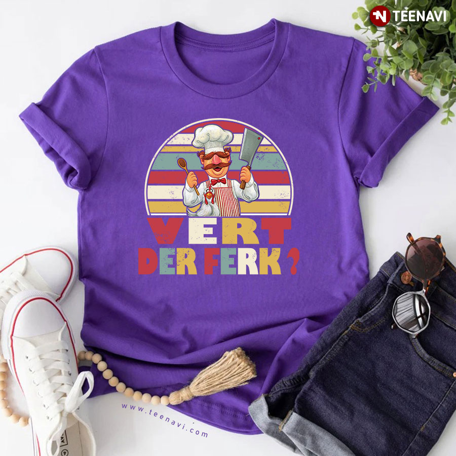 Vert Der Ferk Chef Knife Funny Swedish Chef T-Shirt Vert Der Ferk Chef Knife Funny Swedish Chef T-Shirt