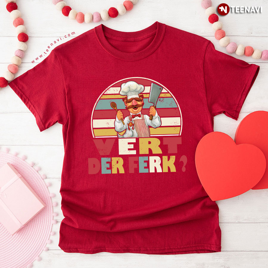 Vert Der Ferk Chef Knife Funny Swedish Chef T-Shirt Vert Der Ferk Chef Knife Funny Swedish Chef T-Shirt