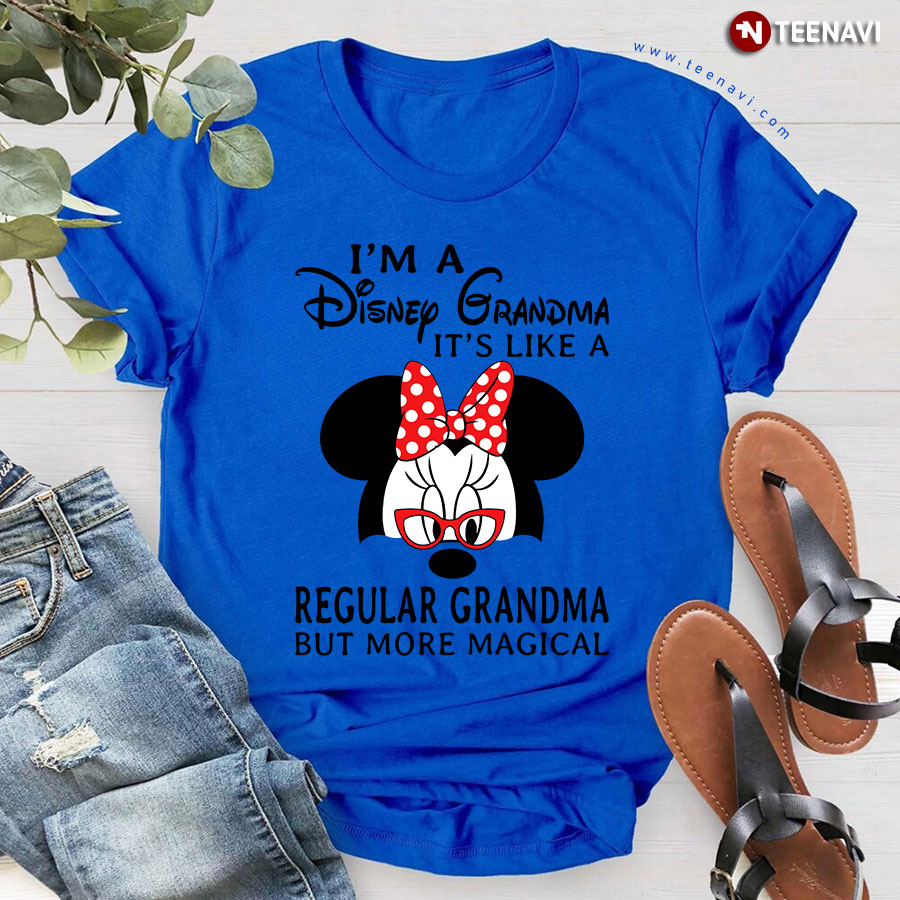 I'm A Disney Grandma It's Like A Regular Grandma But More Magical