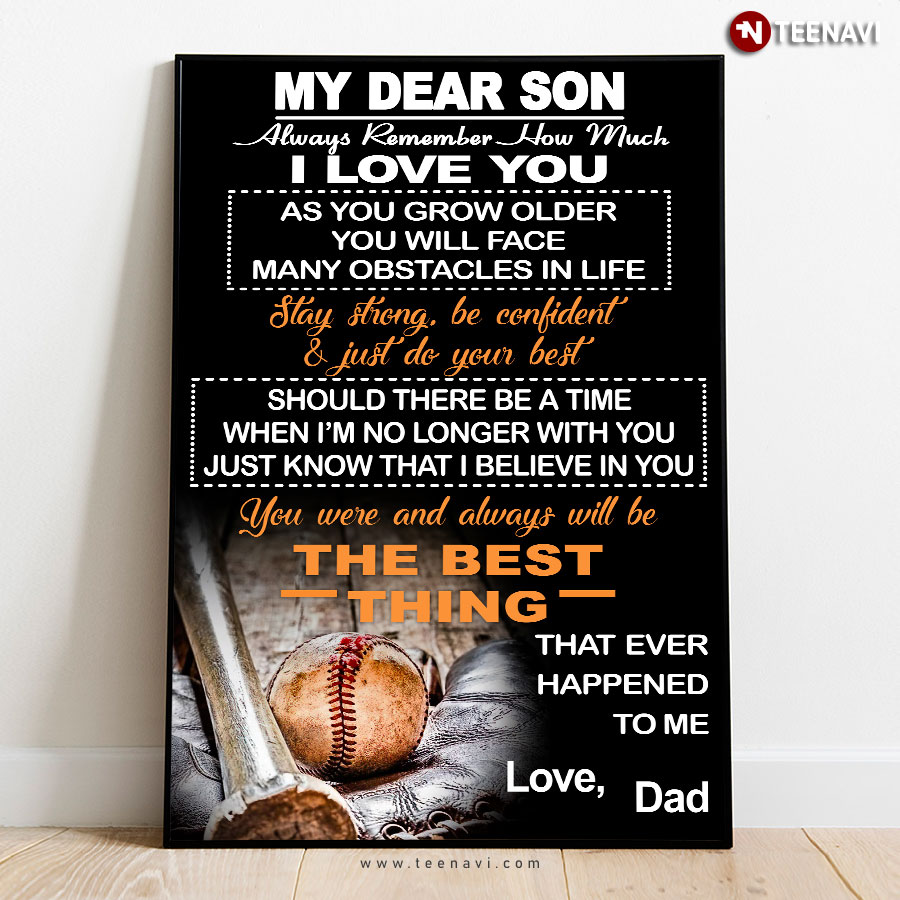 Baseball My Dear Son Always Remember How Much I Love You As You Grow Older You Will Face Many Obstacles In Life Poster