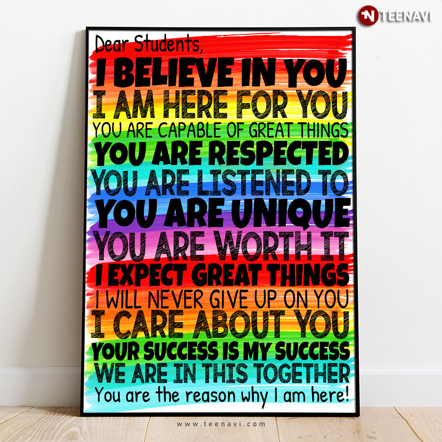 Colourful Stripes Teacher Dear Students I Believe In You I Am Here For You You Are Capable Of Great Things Poster
