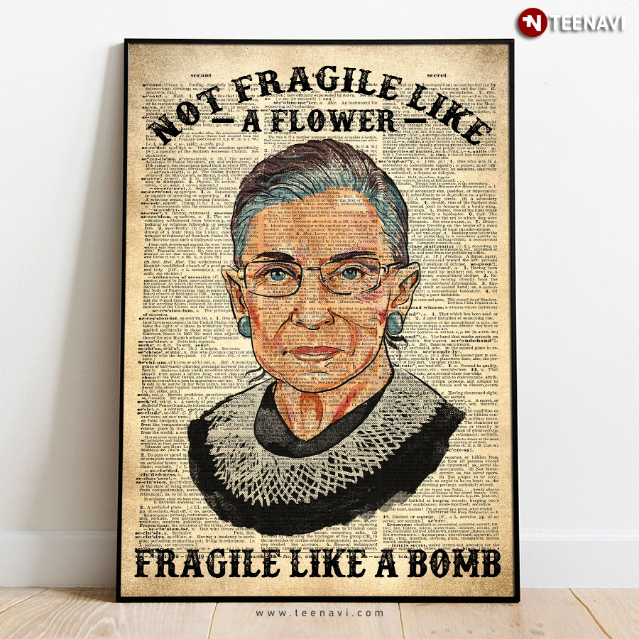 Ruth Bader Ginsburg Not Fragile Like A Flower Fragile Like A Bomb Poster