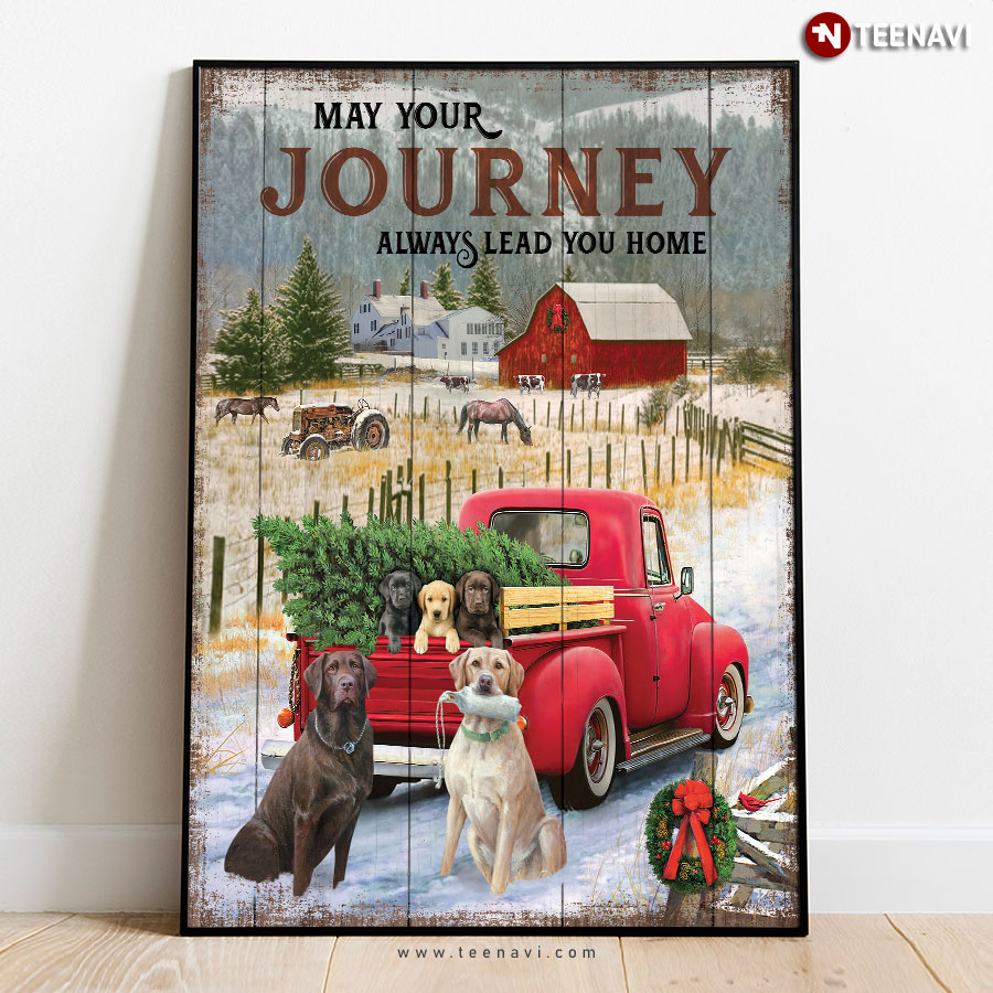 Vintage Labrador Retriever Dogs With Red Truck & Christmas Tree On Farm May Your Journey Always Lead You Home Poster