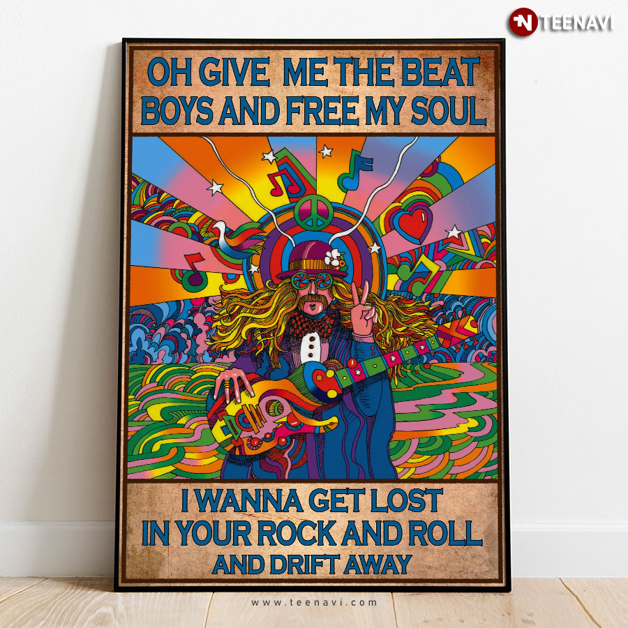 Hippie Peace Man With Guitar Oh, Give Me The Beat Boys And Free My Soul I Wanna Get Lost In Your Rock N Roll Poster