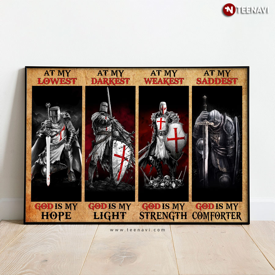 Vintage Knight Templar Warriors At My Lowest God Is My Hope At My Darkest God Is My Light Poster