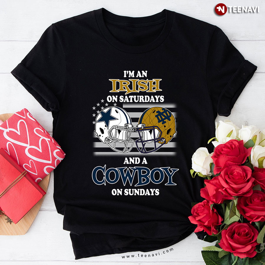I'm An Irish On Saturdays And A Cowboy On Sundays T-Shirt