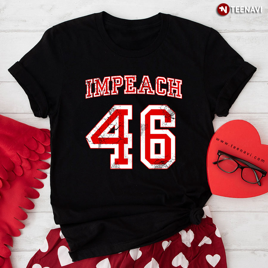Impeach 46 Joe Biden Republican Conservative Anti-Biden T-Shirt