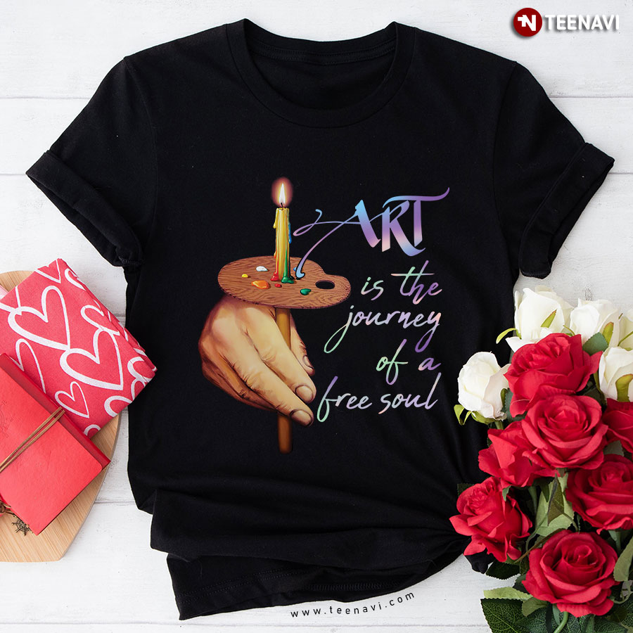 Art Is The Journey Of A Free Soul Paint Lover T-Shirt