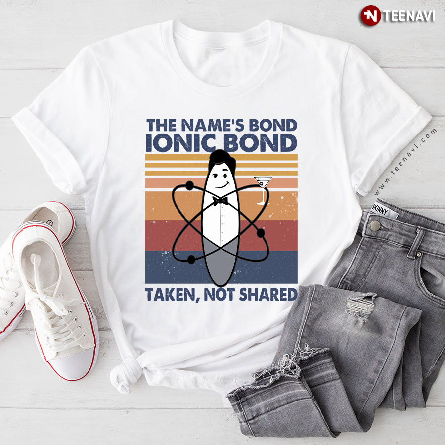 The Name's Bond Ionic Bond Taken Not Shared Bartender Vintage T-Shirt