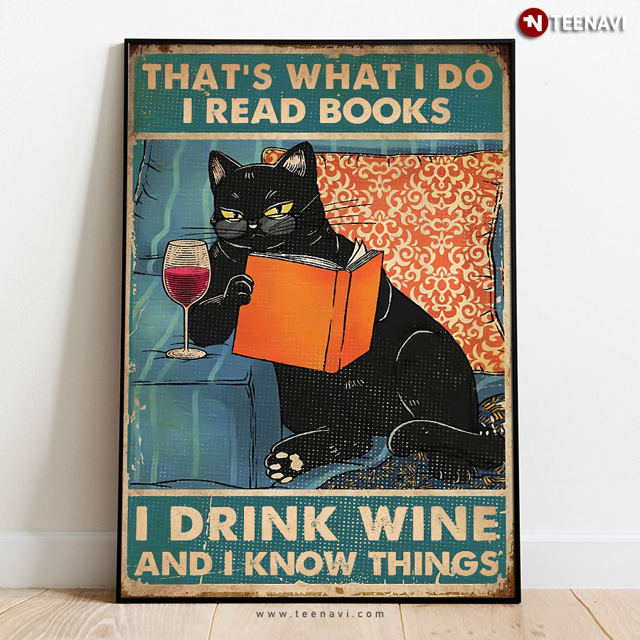 Vintage Black Cat That’s What I Do I Read Books I Drink Wine And I Know Things Poster