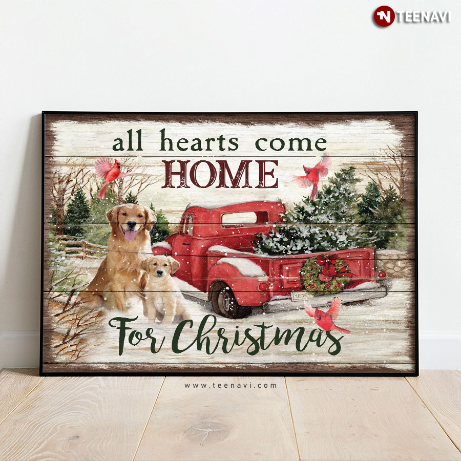 Vintage Golden Retriever Dogs With Cardinals & Red Truck Carrying Pine Tree All Hearts Come Home For Christmas Poster