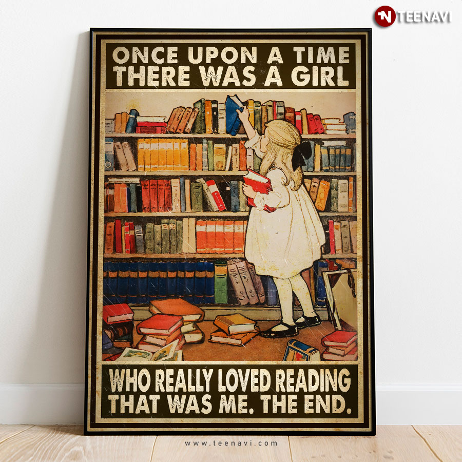 Vintage Little Girl In Library Once Upon A Time There Was A Girl Who Really Loved Reading That Was Me The End Poster