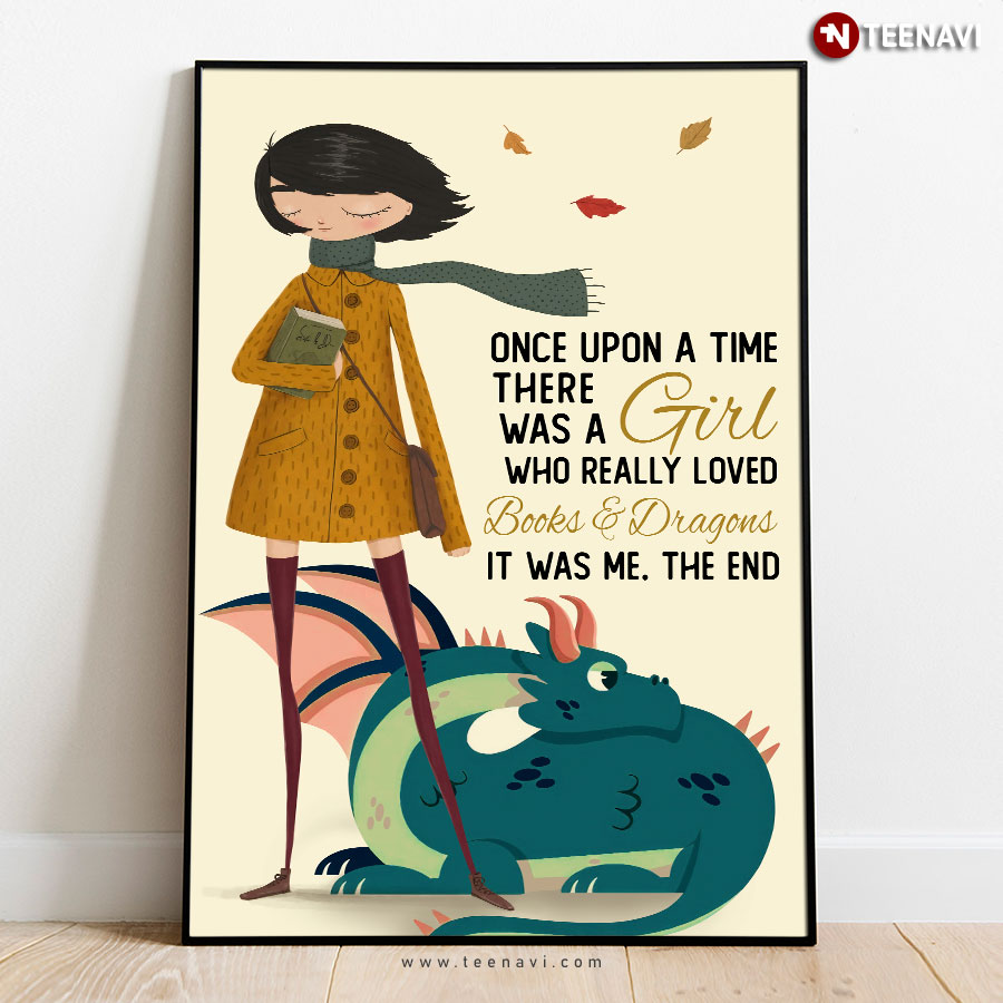 Once Upon A Time There Was A Girl Who Really Loved Books & Dragons Poster