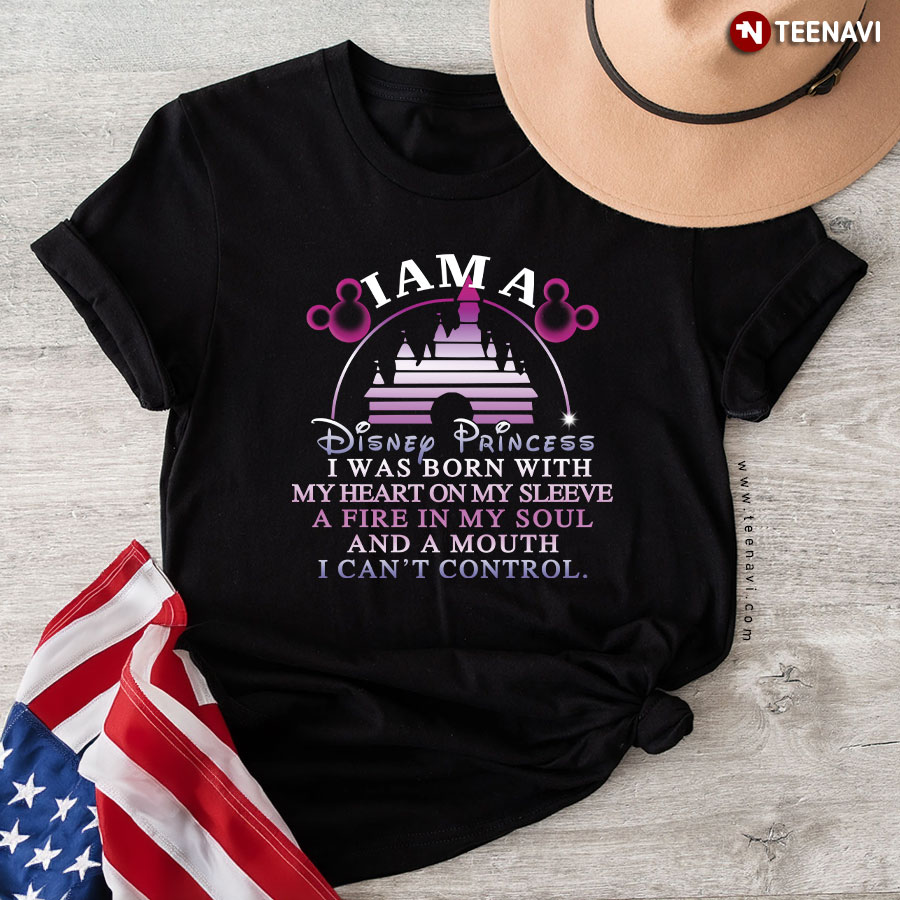 I Am A Disney Princess I Was Born With My Heart On My Sleeve T-Shirt