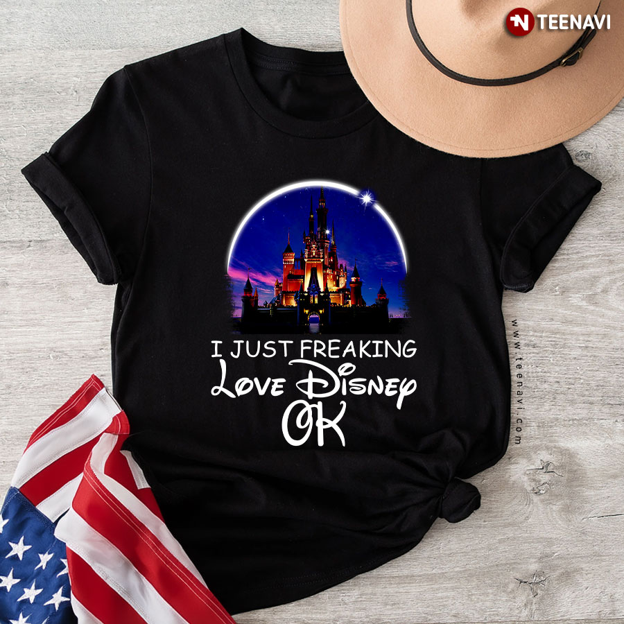 I Just Freaking Love Disney Ok Disney T-Shirt