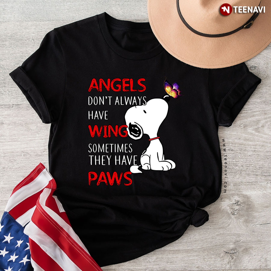 Angels Don't Always Have Wings Sometimes They have Paws Snoopy T-Shirt