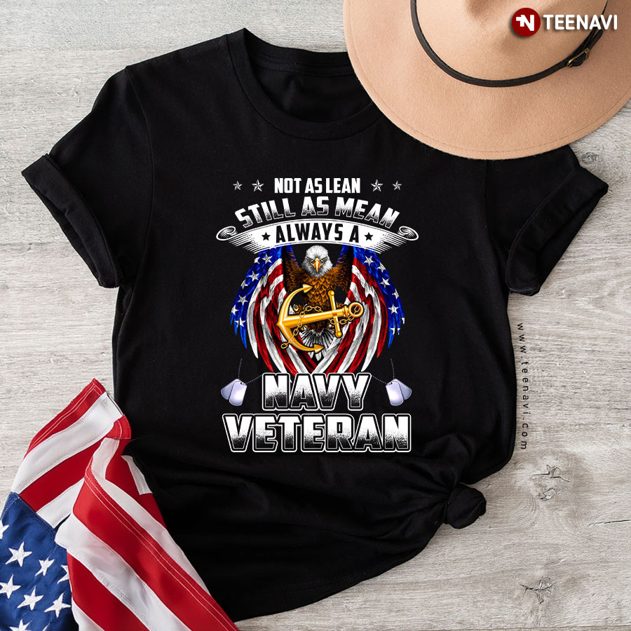 Not As Lean Still As Mean Always A U.S Navy Veteran T-Shirt