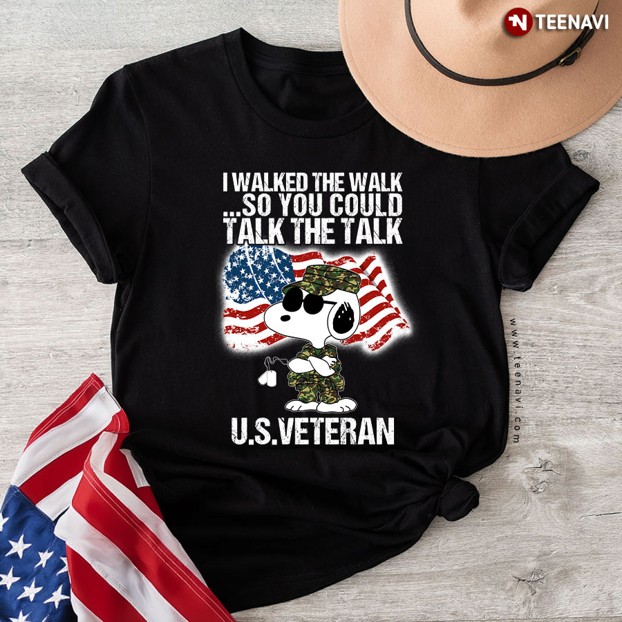 Snoopy: I Walked The Walk So You Could Talk The Talk U.S Veteran T-Shirt