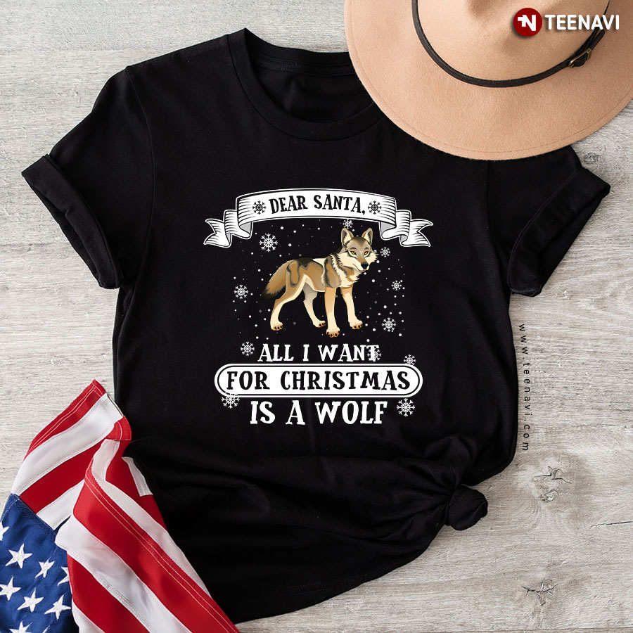 Dear Santa All I Want For Christmas Is A Wolf T-Shirt