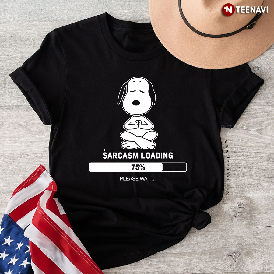 Snoopy Sarcasm Loading Please Wait T-Shirt