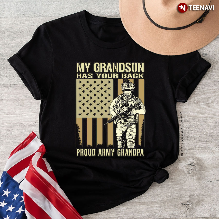 My Grandson Has Your Back Proud Army Grandpa American Soldier T-Shirt