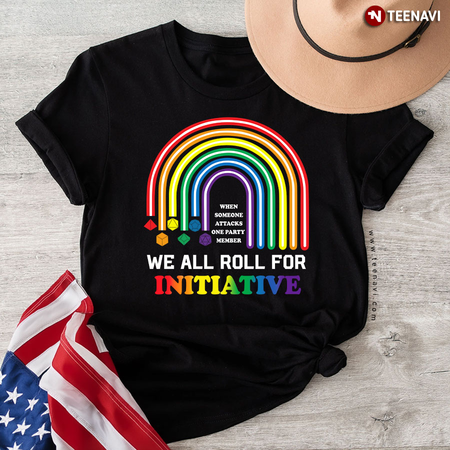 LGBT When Someone Attacks One Party Member We All Roll For Initiative T-Shirt