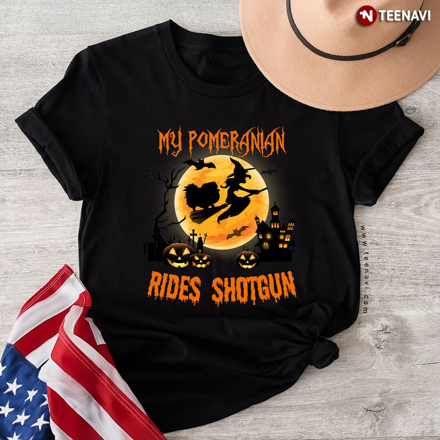 My Pomeranian Rides Shot Gun Witch Halloween T-Shirt