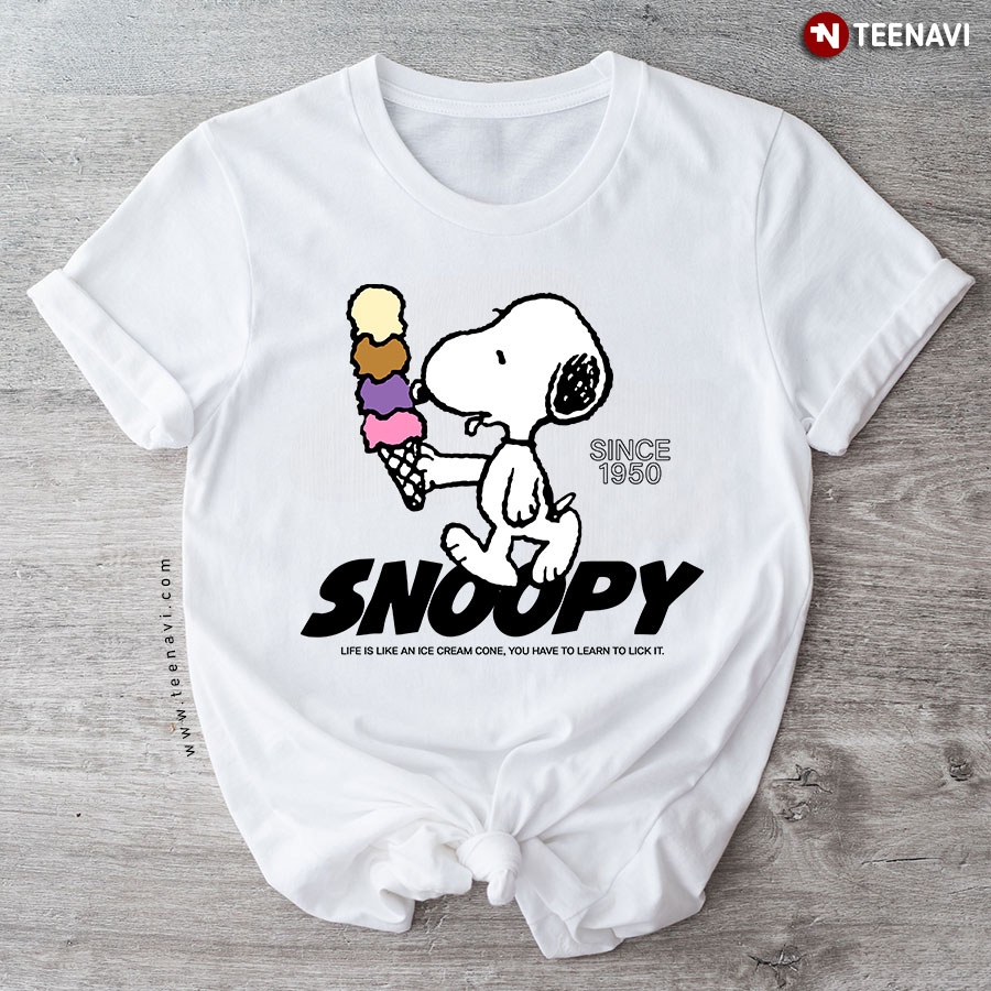Funny Snoopy Since 1950 Life Is Like An Ice Cream Cone You Have To Learn To Lick It T-Shirt