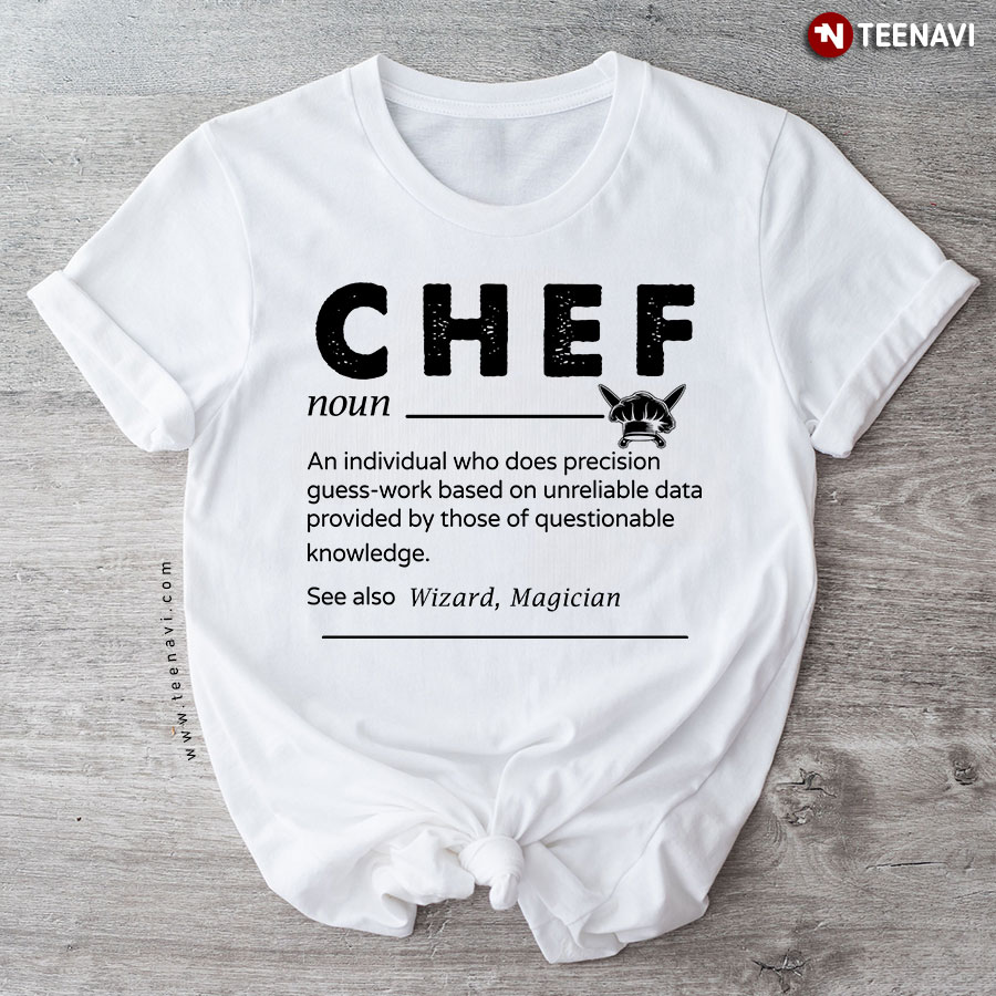 Chef Nour An Individual Who Does Precision Guess-word Based On Unreliable Data T-Shirt