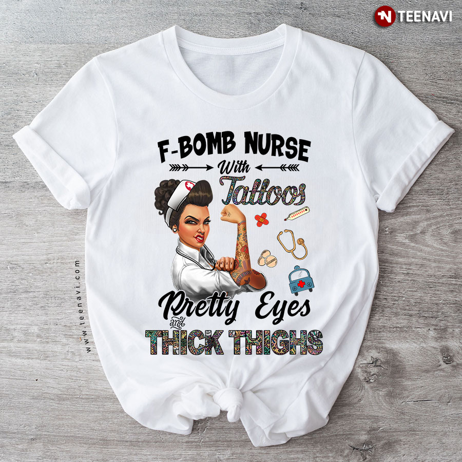 F Bomb With Tattoos Pretty Eyes Thick Thighs T-Shirt