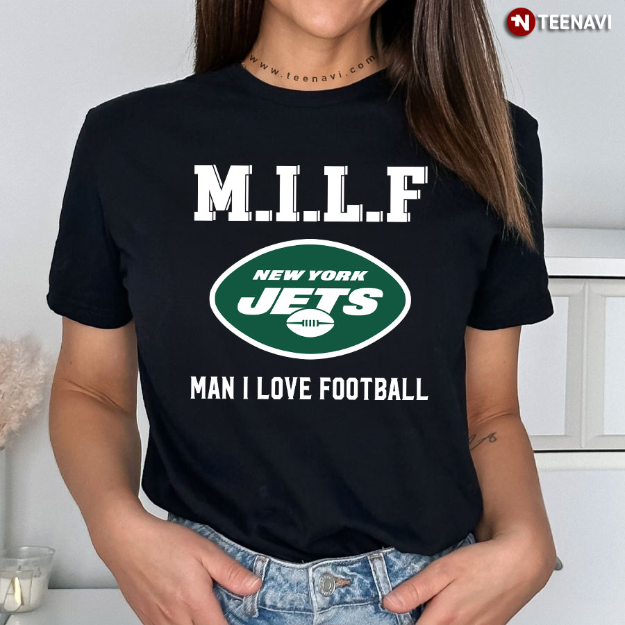 Man I Love Football New York Jets T-Shirt