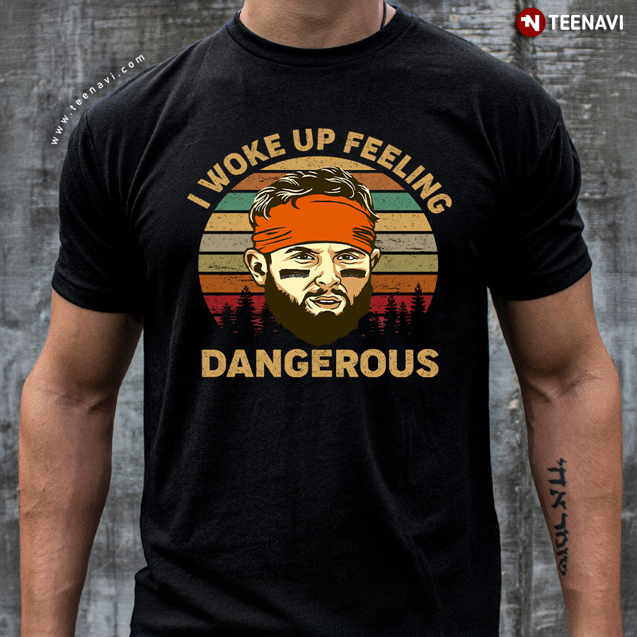 Mens I Woke Up Feeling Dangerous T-Shirt