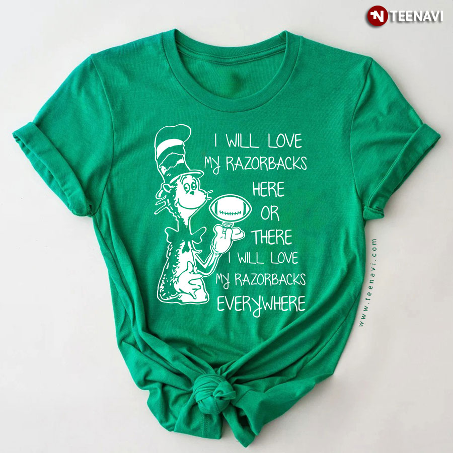 I Will Love My Razorbacks Here Or There I Will Love My Razorbacks Everywhere Arkansas Razorbacks T-Shirt I Will Love My Razorbacks Here Or There I Will Love My Razorbacks Everywhere Arkansas Razorbacks T-Shirt