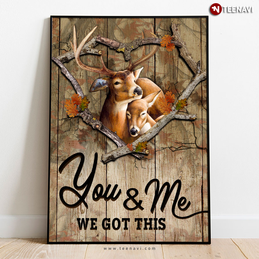 Branches Form A Heart-Shaped Pattern With Happy Deers Inside You & Me We Got This Poster