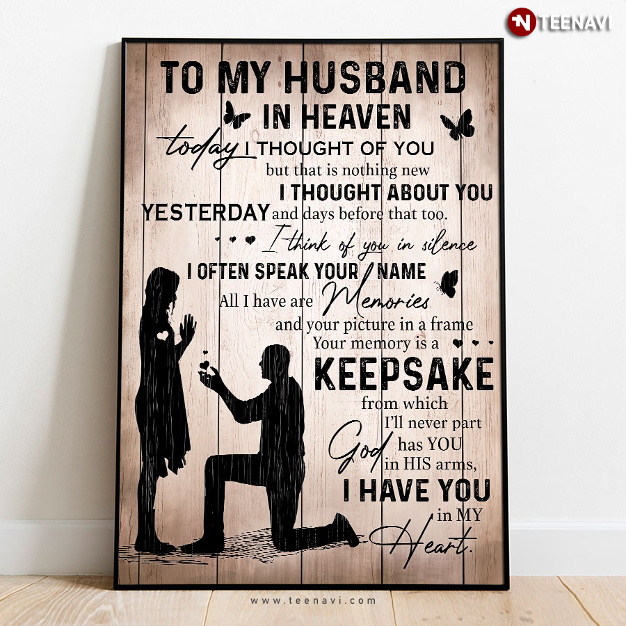 Husband & Wife With A Missing Piece To My Husband In Heaven Today I Thought Of You But That Is Nothing New Poster